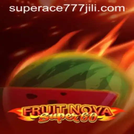 Discover the Thrills of FruitNovaSuper60: An Immersive Gaming Experience