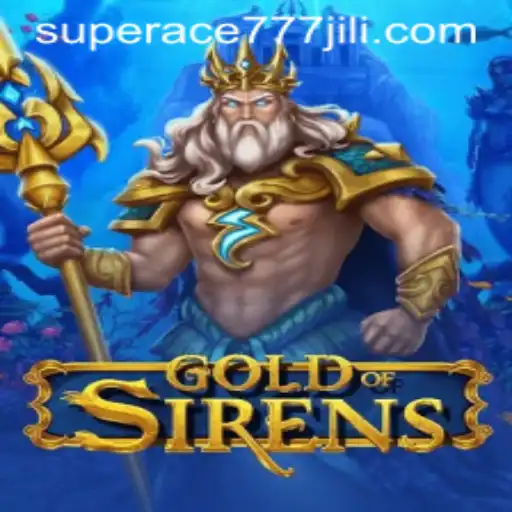 Discover the Enigmatic World of GoldofSirens: A Thrilling Adventure Awaiting Superace777 Gamers