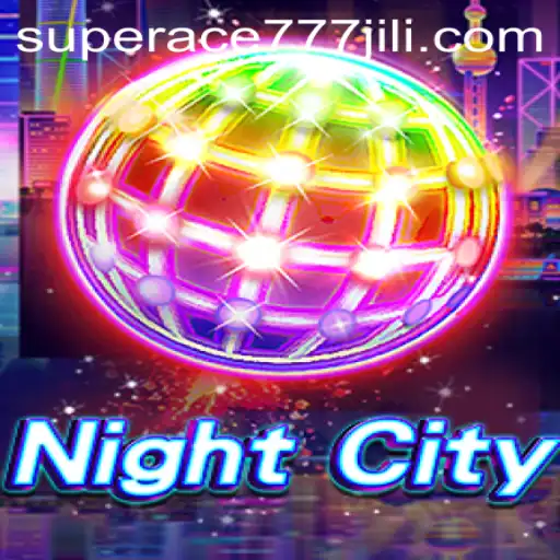 NightCity: Exploring the Dynamic World of Superace777