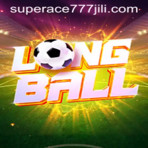 LongBall: A New Era in Gaming with SuperAce777